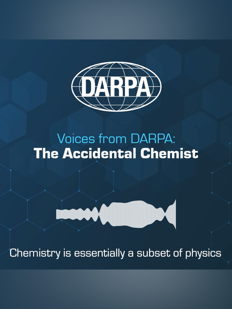 Voices from DARPA: The Accidental Chemist